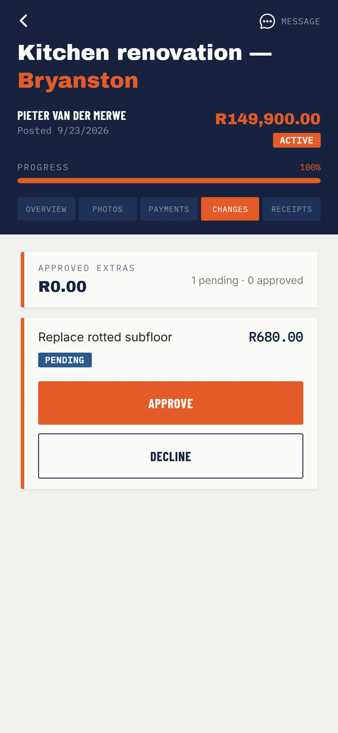A pending change order in the app: Replace rotted subfloor, R680.00, with Approve and Decline buttons.